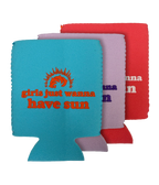 Girls Just Wanna Have Sun Can Koozie