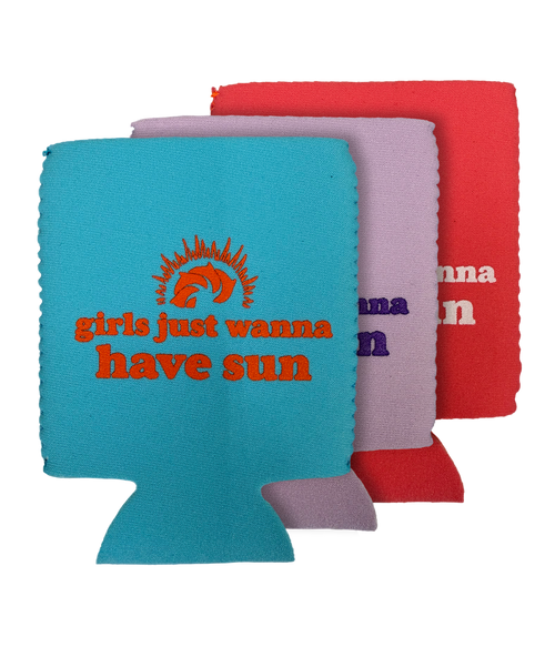 Girls Just Wanna Have Sun Can Koozie