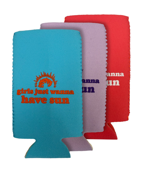 Girls Just Wanna Have Sun Slim Can Koozie