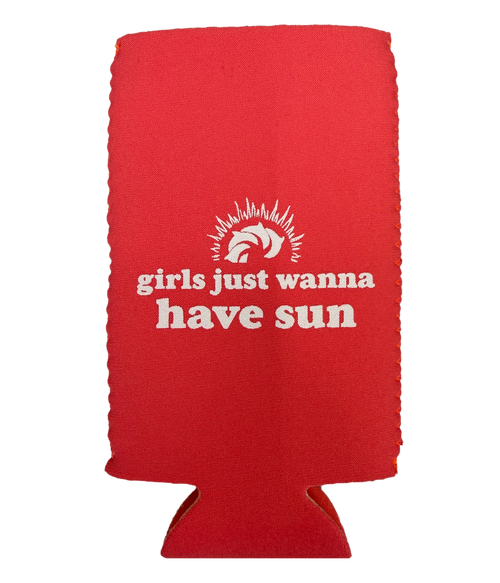 Girls Just Wanna Have Sun Slim Can Koozie